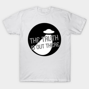 the truth is out there T-Shirt